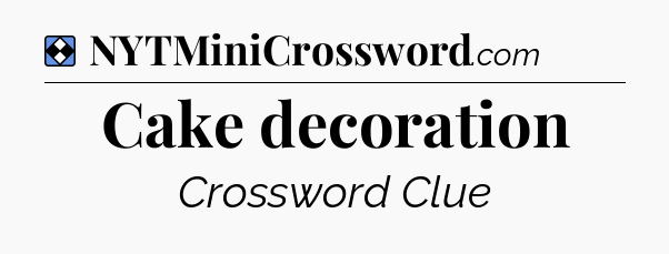 Solution: Cake decoration - NYT Mini Crossword