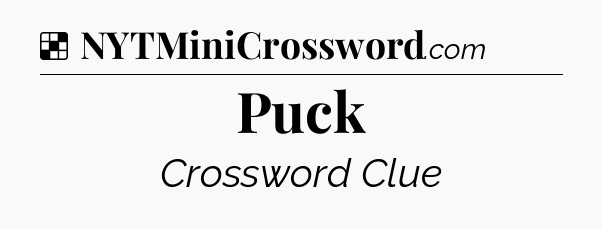 Solution: Puck - NYT Crossword