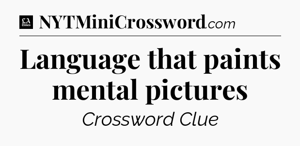 Language that paints mental pictures - LA Times Crossword