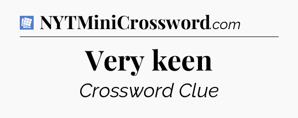 Very keen Puzzle Page Crossword Clue