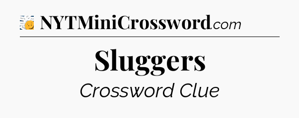 Sluggers - 7 Little Words