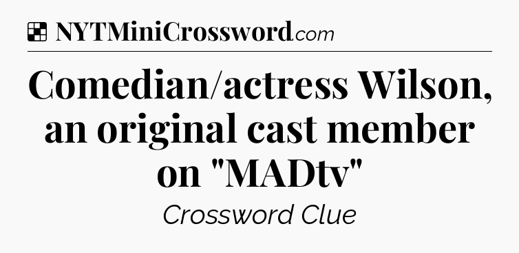 Solution: Comedian/actress Wilson, an original cast member on 