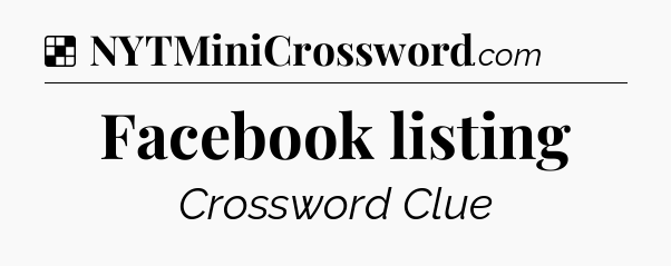 Solution: Facebook listing - NYT Crossword