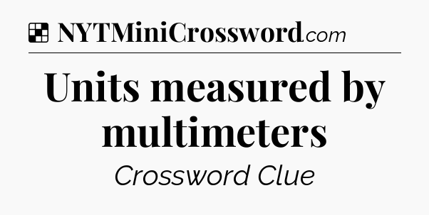 Solution: Units measured by multimeters - NYT Crossword