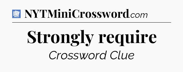 Strongly require Puzzle Page Crossword Clue