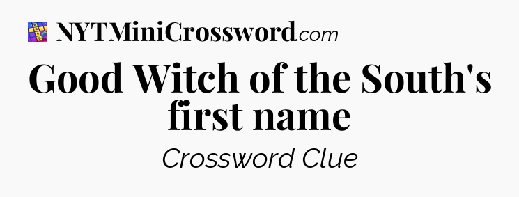 Good Witch of the South's first name Codycross