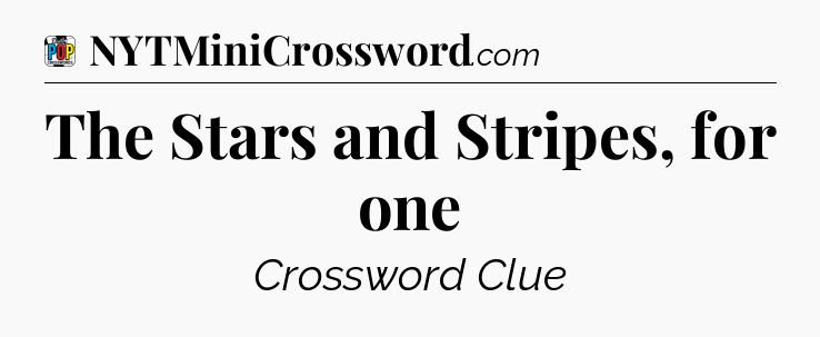 The Stars and Stripes, for one Crossword Clue