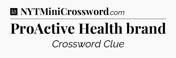 ProActive Health brand - LA Times Crossword