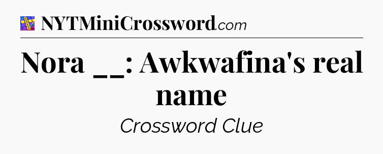 Nora __: Awkwafina's real name Codycross