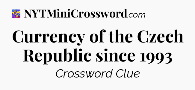 Currency of the Czech Republic since 1993 Codycross