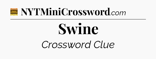 Swine - Eugene Sheffer Crossword