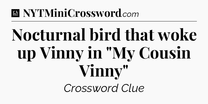 Nocturnal bird that woke up Vinny in 