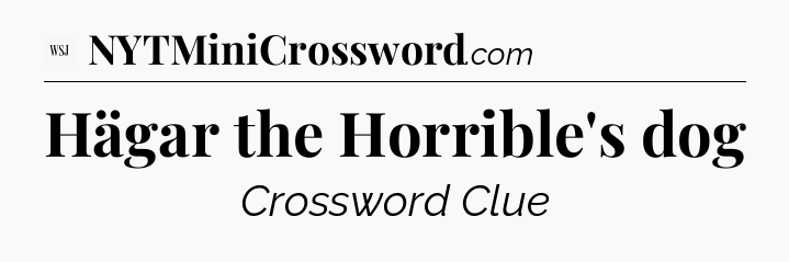 Hägar the Horrible's dog - WSJ Crossword