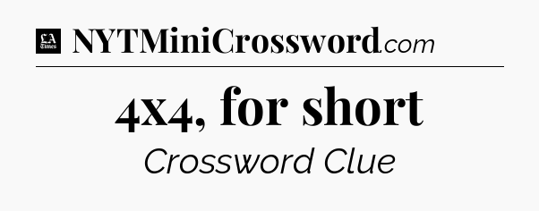 4x4, for short - LA Times Crossword