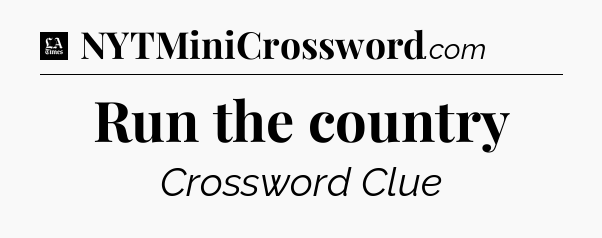 Run the country - LA Times Crossword