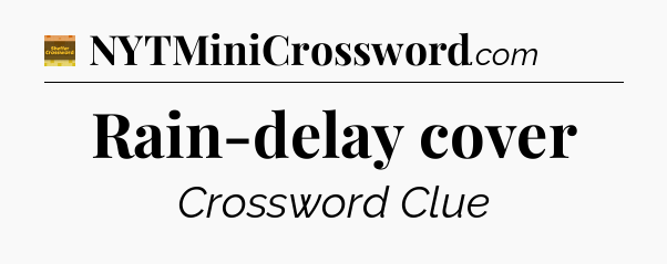 Rain-delay cover crossword clue Eugene Sheffer