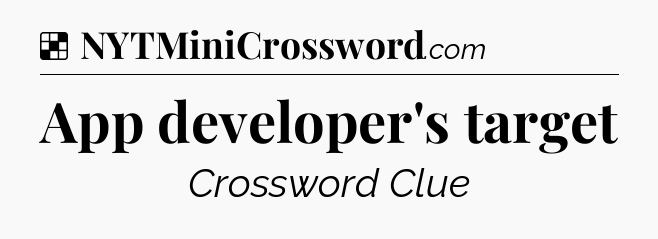 Solution: App developer's target - NYT Crossword