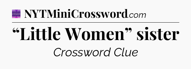 “Little Women” sister - Thomas Joseph Crossword