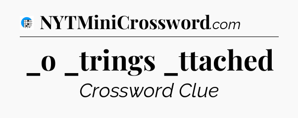 _o _trings _ttached Crossword Clue