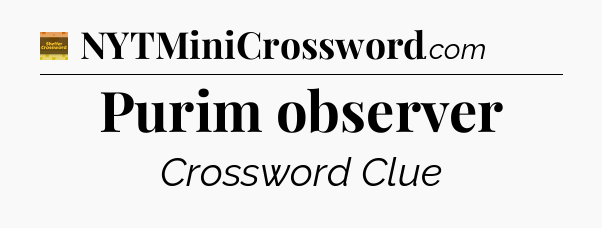 Purim observer - Eugene Sheffer Crossword
