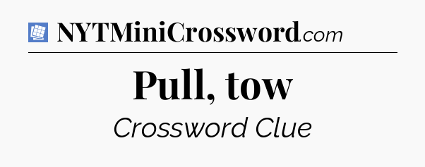 Pull, tow Puzzle Page Crossword Clue
