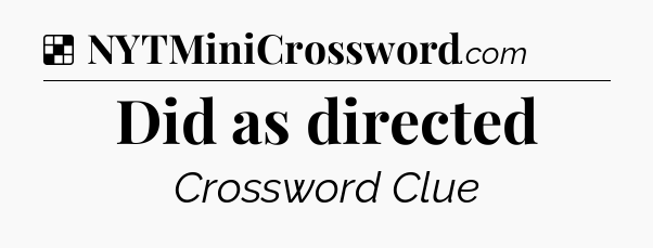 Solution: Did as directed - NYT Crossword