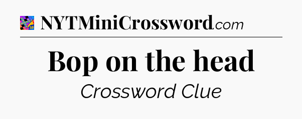 Bop on the head Crossword Clue