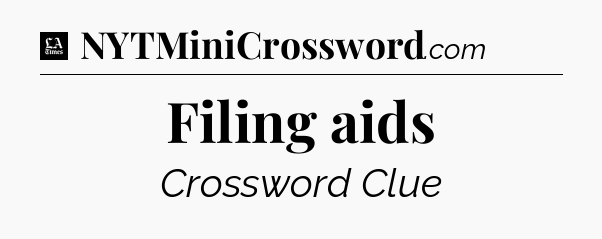 Filing aids - LA Times Crossword