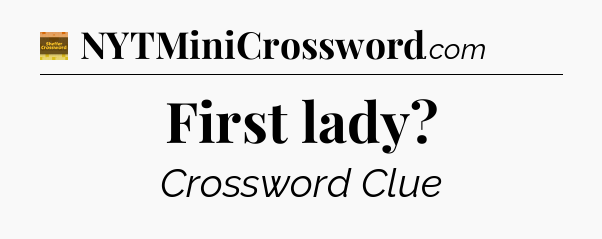 First lady - Eugene Sheffer Crossword