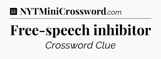 Free-speech inhibitor - LA Times Crossword