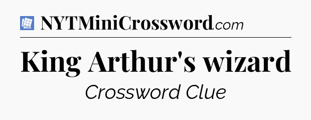 King Arthur's wizard Puzzle Page Crossword Clue