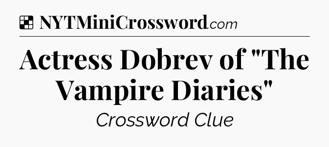 Solution: Actress Dobrev of 
