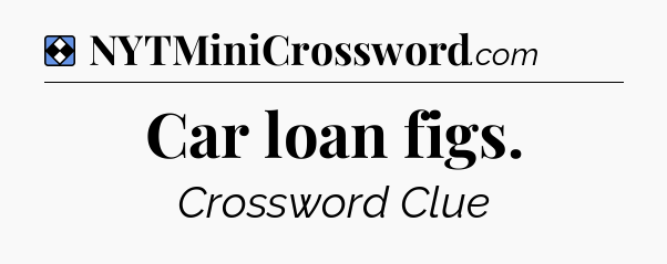 Solution: Car loan figs - NYT Mini Crossword