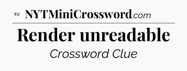 Render unreadable - WSJ Crossword