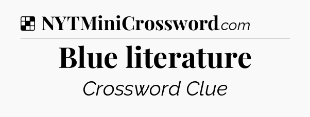 Solution: Blue literature - NYT Crossword