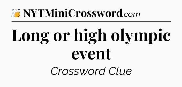 Long or high olympic event - 7 Little Words