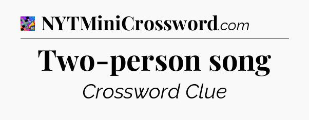 Two-person song Crossword Clue