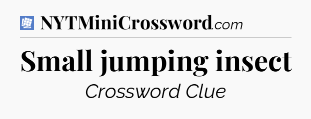 Small jumping insect Puzzle Page Crossword Clue