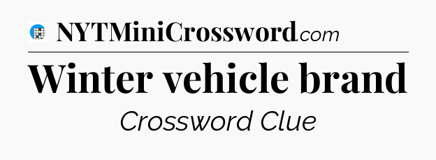 Winter vehicle brand Crossword Clue