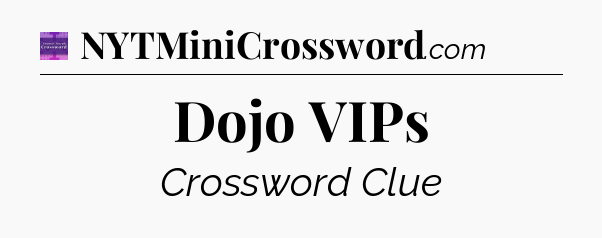 Dojo VIPs - Thomas Joseph Crossword
