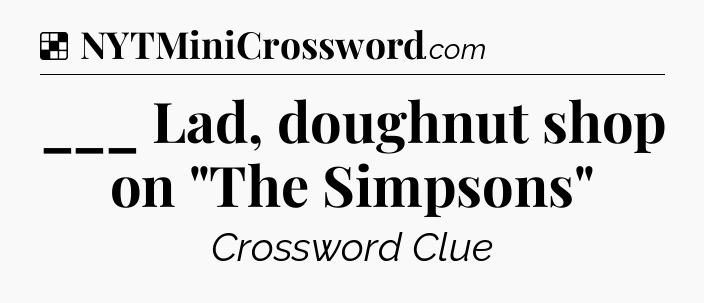 Solution: ___ Lad, doughnut shop on 