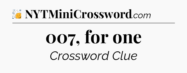 007, for one - 7 Little Words