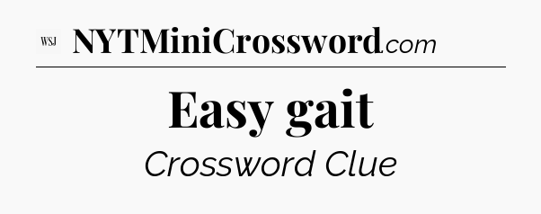 Easy gait - WSJ Crossword