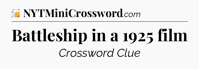 Battleship in a 1925 film - 7 Little Words