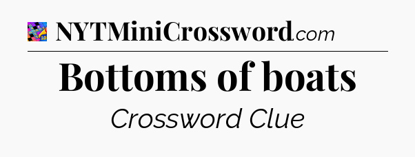 Bottoms of boats Crossword Clue