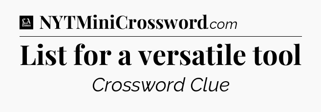 List for a versatile tool - LA Times Crossword