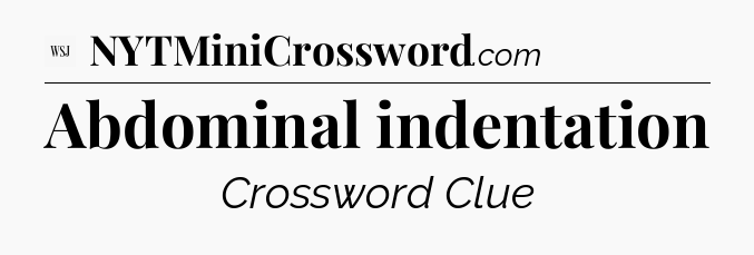 Abdominal indentation - WSJ Crossword