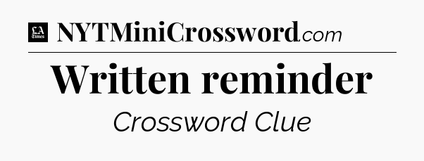 Written reminder - LA Times Crossword