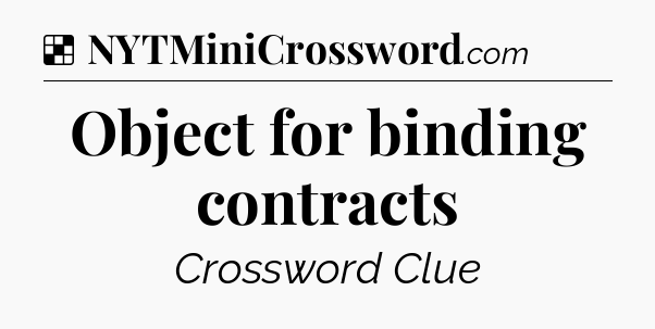 Solution: Object for binding contracts - NYT Crossword