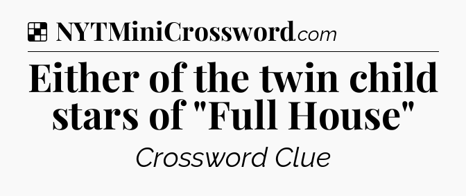 Solution: Either of the twin child stars of 